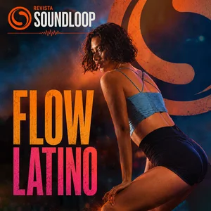 Flow Latino | Reggeaton, Trap, Rap & Latin Pop — Revista Soundloop