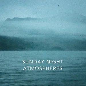 Sunday Night Atmospheres