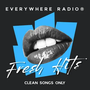 Fresh Hits  (Clean Edits) | New Pop Songs — Everywhere Radio® Spotify playlist cover art
