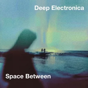 Deep Electronica⌇ Space Between  cover