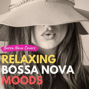 Bossa Nova Covers: Bossa Nova Jazz & Background Lounge Cafe music