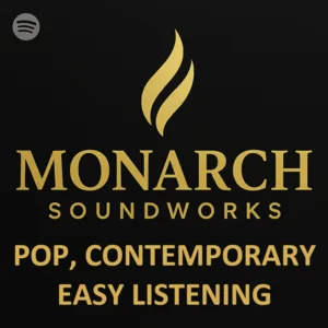 Monarch Soundworks - POP, Contemporary & Easy Listening Spotify playlist cover art