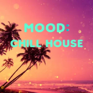Mood: Chill House Spotify playlist cover art