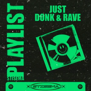 JUST DONK & RAVE by Stisema playlist cover