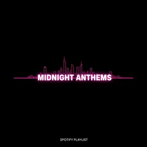 Midnight Anthems Spotify playlist cover art
