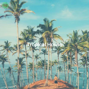 Tropical House 2026 | The latest global hits in: Tropical House Spotify playlist cover art