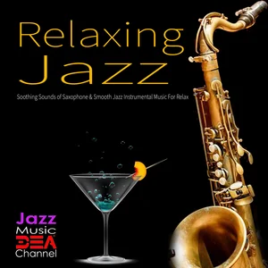 Relaxing Jazz: Soothing Sounds of Saxophone For Relax