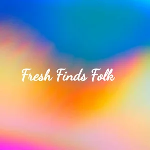 Fresh Finds Folk