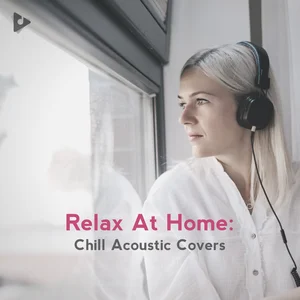 Relax At Home: Chill Acoustic Covers