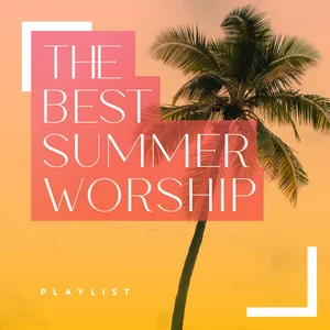 The Best Summer Worship