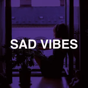 SAD VIBES (3am in your feelings)