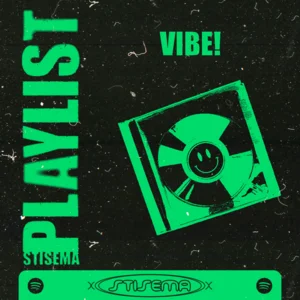 VIBE! by Stisema playlist cover