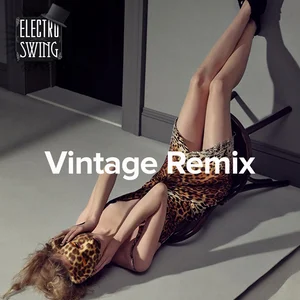 Vintage Remix - playlist by Electro Swing | Spotify