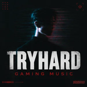 GAMING MUSIC | TRYHARD playlist cover