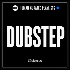 Dubstep Music Essentials by EKM.CO Spotify playlist cover art