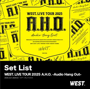 WEST./WEST.LIVE TOUR 2025 A.H.O.-Audio … WEST. LIVE TOUR 2025 A.H.O. -Audio Hang Out- - playlist by ELOV