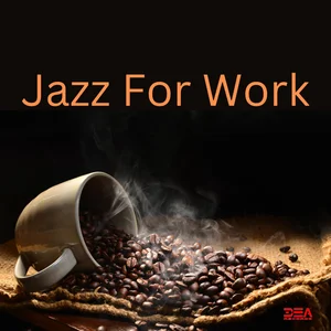 Jazz for Work – Smooth Background Jazz & Cafe Music to Focus, Study & Stay Positive