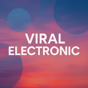 Viral Songs - Electronic mix Spotify playlist cover art