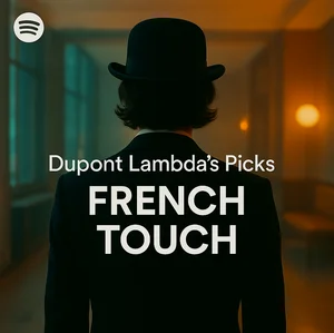 Dupont Lambda’s Picks - French Touch 🇫🇷 Spotify playlist cover art