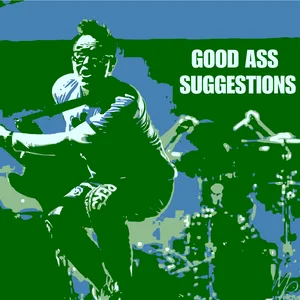 Good Ass Suggestions