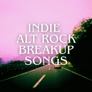 Indie Alt Rock Breakup Songs Spotify playlist cover art