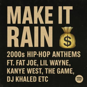 Make It Rain Remix 💸 – 2000s Hip-Hop Anthems ft. Fat Joe, Lil Wayne, Kanye, 50 Cent, Drake etcetera 