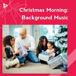 Christmas Morning: Background Music