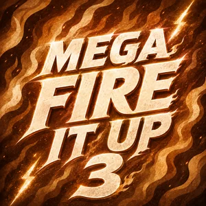 MEGA FIRE IT UP 3 playlist cover