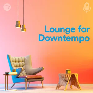 Lounge for Downtempo 🍸 The night begins with a drink.