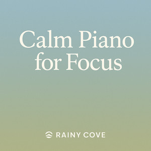 Calm Piano For Focus