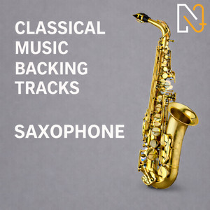 Saxophone - Classical Music Backing Tracks | Listen on Spotify, Apple Music, Amazon Music & more