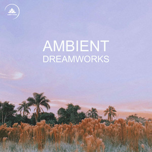 Ambient Dreamworks Spotify playlist cover art