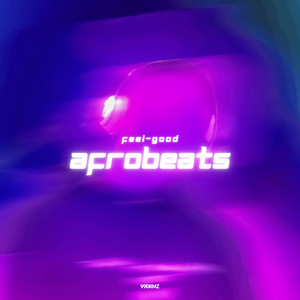 Feel-Good Afrobeats (Vibes & Chill) cover