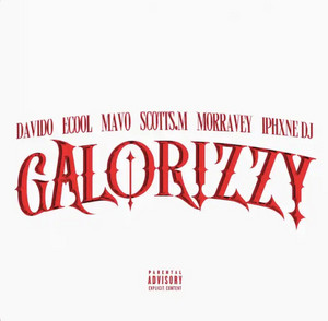 Galorizzy -  DAVIDO x MAVO x DJ ECOOL x SCOTT MAPHUMA x MORRAVEY x IPHXNE DJ x K ZAKA 🇿🇦🇳🇬🇬🇭  