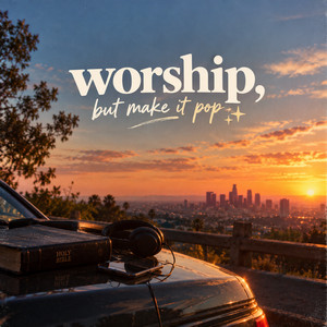 worship, but make it pop ✨