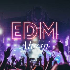 EDM Alucin - playlist by Brandon Páez | Spotify