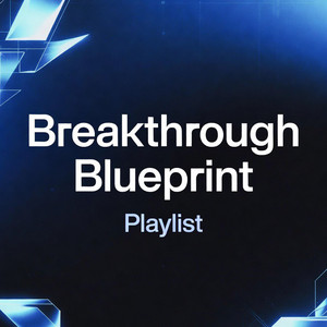 Breakthrough Blueprint - playlist by Mashegomogashoa | Spotify