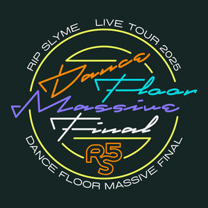 RIP SLYME TOUR 2025 DANCE FLOOR MASSIVE FINAL セトリ - playlist by