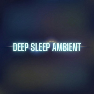 Deep Sleep Ambient Spotify playlist cover art