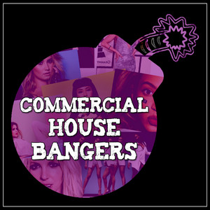 Commercial House Bangers playlist cover