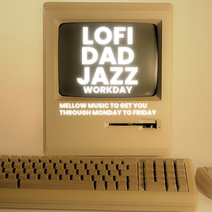 Lofi Dad Jazz Workday cover