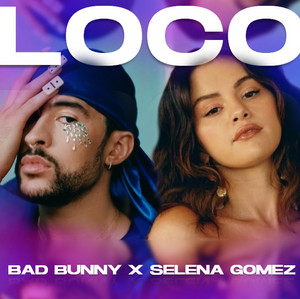 loco-bad-bunny-selena-gomez-playlist-by-lam-rodriguez-spotify