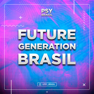 Future Generation Psy/Progressive Trance Brasil 🇧🇷 playlist cover