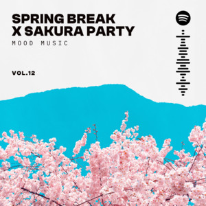SPRING BREAK X SAKURA PARTY - playlist by Wet Paint | Spotify