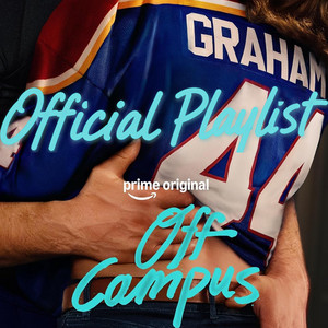Off Campus: Official Playlist (Hannah & Graham)