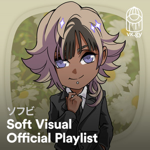 Soft Visual Official Playlist (ソフビ)