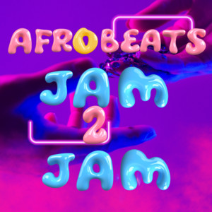 Afrobeats Jam 2 Jam  playlist cover
