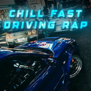 Chill Fast Driving Rap - playlist by Sound Atlas | Spotify