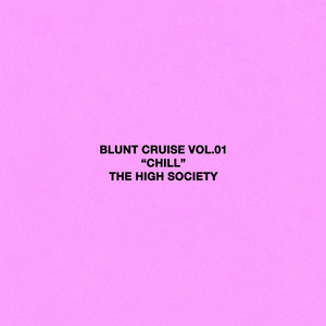 Blunt Cruise Vol. 1 (chill) - playlist by The High Society | Spotify