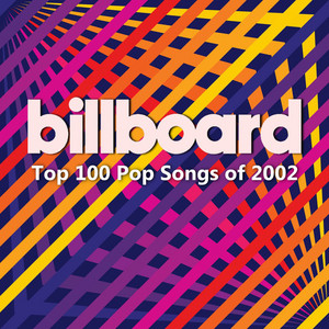 Billboard Top 100 Pop Songs of 2002 - playlist by liamjohn | Spotify